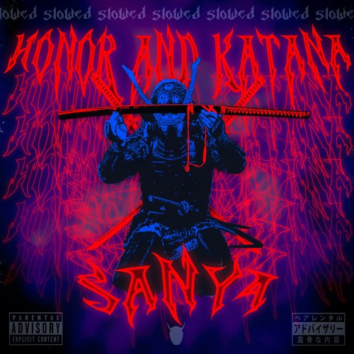 SanY4 - Honor and Katana ( slowed + reverb )