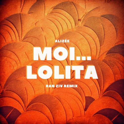 Alizee - Moi Lolita (Ran Ziv Remix)
