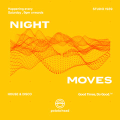 Sessions 029 - Night Moves @ PotatoHead SG (27 Jul 2024)
