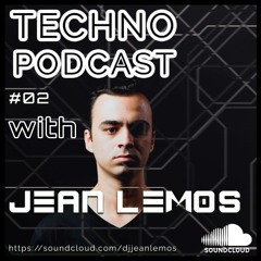 Techno Podcast #02 By Jean Lemos - Studio Mix