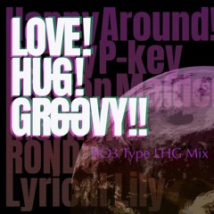 LOVE! HUG! GROOVY!! Type:LHG (KO3 Remix) /w DJ Remix FM