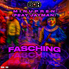 Minupren feat. Jayman - Fasching (Special Suffcut) [BOH]