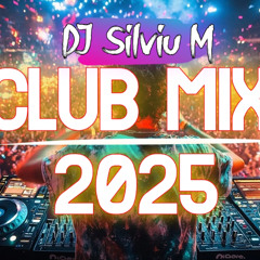 DJ Silviu M - Club Music Mix 2025 (April)