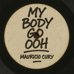 Mauricio Cury - My Body Go Ooh