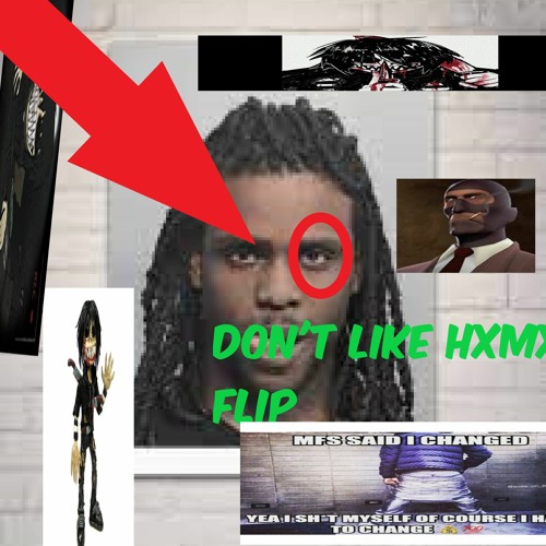 Stream CHIEF KEEF - DON'T LIKE [HXMX FLIP] by HXMX | Listen online for ...