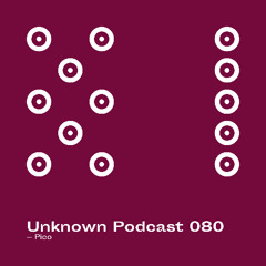 | Unknown Podcast Serie 080 : Pico