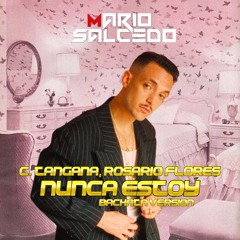 C. Tangana & Rosario - NUNCA ESTOY "Bachata Versión" (Mario Salcedo Dj Remix 2020) FREE DOWNLOAD