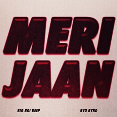 Meri Jaan - Big Boi Deep & Byg Byrd