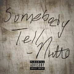 Nutto - Somebody Tell