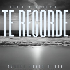 Calussa & Subelo NEO - Te Recorde (Daniel Tomen Remix)