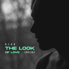 N.E.O.N, EVOLVRS - The Look Of Love (Radio Edit)