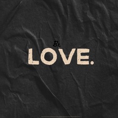 Be Love