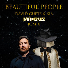 David Guetta & Sia - Beautiful People (MR.BUS Remix) **FILTER**