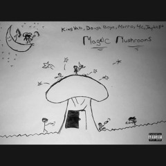 Magic Mushrooms (Feat.4C, Dough Boyz, JAY WE$T, Mvrro)