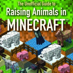 ⚡ PDF ⚡ The Unofficial Guide to Raising Animals in Minecraft (STEM Pro