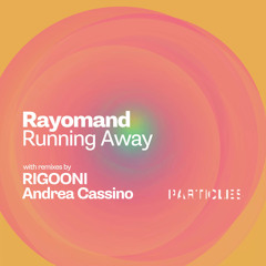 Premiere: Rayomand - Running Away (RIGOONI Remix) [Particles]