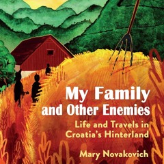 My Family and Other Enemies: Interview With Mary Novakovich