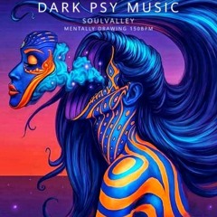 dj soulvalley  mentally drawing   dark psy 150bpm