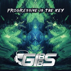 GIBBS - Progressive is the Key 2K22