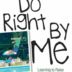 EPUB Do Right by Me: Learning to Raise Black Children in White Spaces