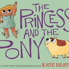 @$ The Princess and the Pony BY: Kate Beaton (Author, Illustrator) (Digital$