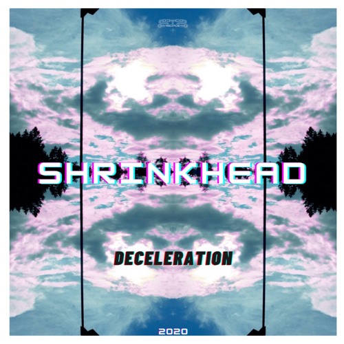 Shrinkhead - Deceleration 205 Bpm (Kaufen=for free!)