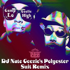 Camp Lo - Coolie High (DJ Nate Geezie's Polyester Suit Remix)
