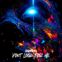 Don't Look For Me