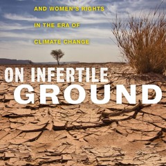 ⚡Audiobook🔥 On Infertile Ground: Population Control and Women's Rights in the Era of Climate Chang