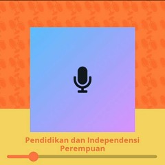 pendidikan dan independensi perempuan