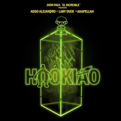 Adso Alejandro x Lary Over x Akapellah - Hookiao 🧲