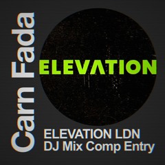 CF Sessions 007 - ELEVATION London DJ Comp Mix Entry - Carn Fada