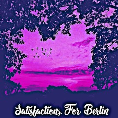 Satisfactions for Berlin