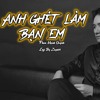 ANH GHÉT LÀM BẠN EM - Phan Mạnh Quỳnh (Lofi Ver. By Zayder)