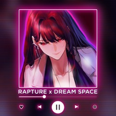 RAPTURE x DREAM SPACE [P4nMusic PHONK MASHUP]