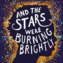 [VIEW] PDF 📖 And the Stars Were Burning Brightly by  Danielle Jawando [KINDLE PDF EB