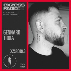 XZSR009.3 - exzess radio - Gennaro Troia Studio Mix Neuss, Germany