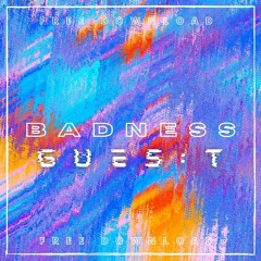 GUES:T - BADNESS