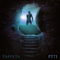 TAFFETA | Part 71
