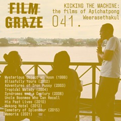 041 - Kicking the Machine: the films of Apichatpong Weerasethakul