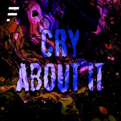 FRAKTION - CRY ABOUT IT [FREE DOWNLOAD]