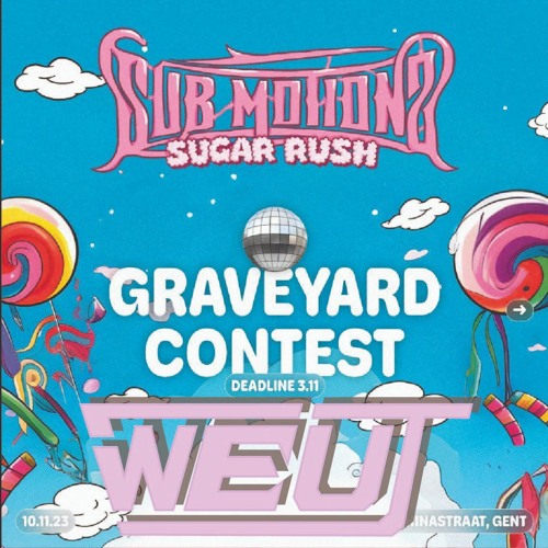 SUB MOTIONZ: SUGAR RUSH - WEUT GRAVEYARD CONTEST [TRACKLIST UNLOCKED🔓]
