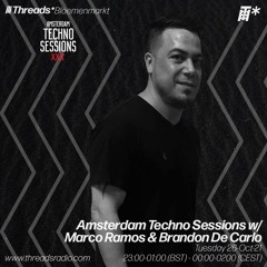 Amsterdam Techno Sessions w/ Brandon De Carlo & Marco Ramos (Threads*Bloemenmarkt) - 26-Oct-21