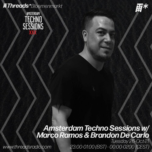 Amsterdam Techno Sessions w/ Brandon De Carlo & Marco Ramos (Threads*Bloemenmarkt) - 26-Oct-21