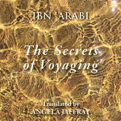 [Access] EPUB 📫 The Secrets of Voyaging: Kitab al-isfar 'an nata'ij al-asfar (Mystic