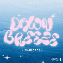 HELVIOFOX- Dawn Breeze