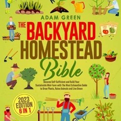 READ [PDF] The Backyard Homestead Bible: [6 Books in 1] - Become Self-Sufficient and