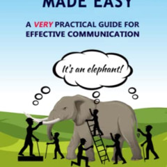 [View] KINDLE 📧 COMMUNICATION MADE EASY: A VERY PRACTICAL GUIDE FOR EFFECTIVE COMMUN
