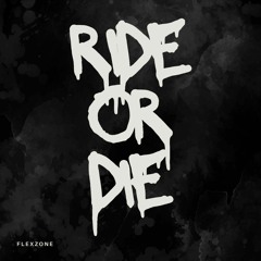 RIDE OR DIE   [ FREE DL ]
