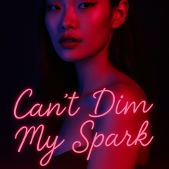Can't Dim My Spark - M!SS VIBE
